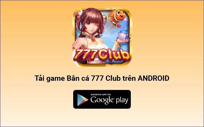 Link tải Bắn Cá 777 Club APK cho điện thoại Android