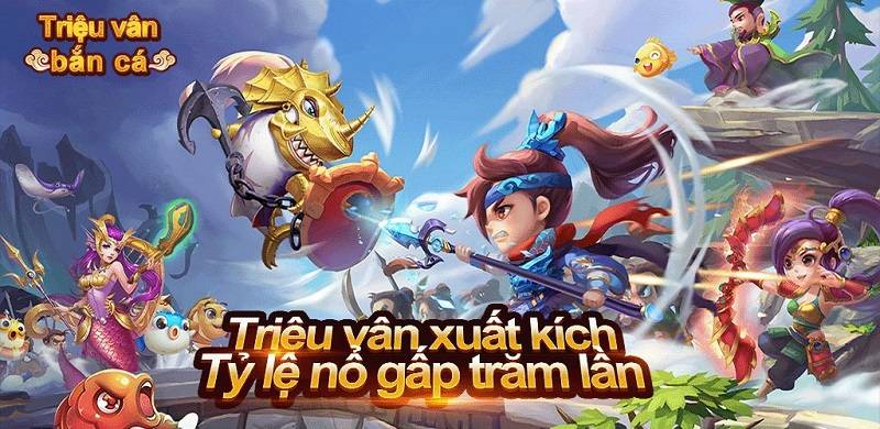Link tải game Triệu Vân bắn cá